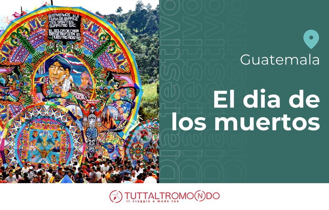 Viaggio in Guatemala: vivi le emozioni del Dia de Los Muertos
