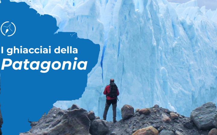 Vista panoramica di un grande ghiacciaio della Patagonia che si affaccia su un lago color turchese, con montagne verdi e cime innevate sullo sfondo; in sovrimpressione il testo “I ghiacciai della Patagonia”.
