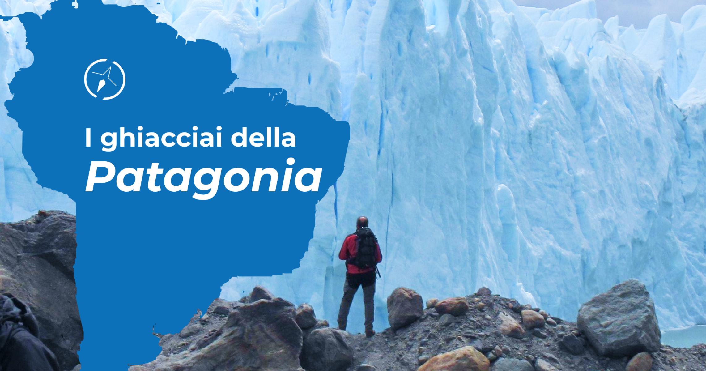 Vista panoramica di un grande ghiacciaio della Patagonia che si affaccia su un lago color turchese, con montagne verdi e cime innevate sullo sfondo; in sovrimpressione il testo “I ghiacciai della Patagonia”.